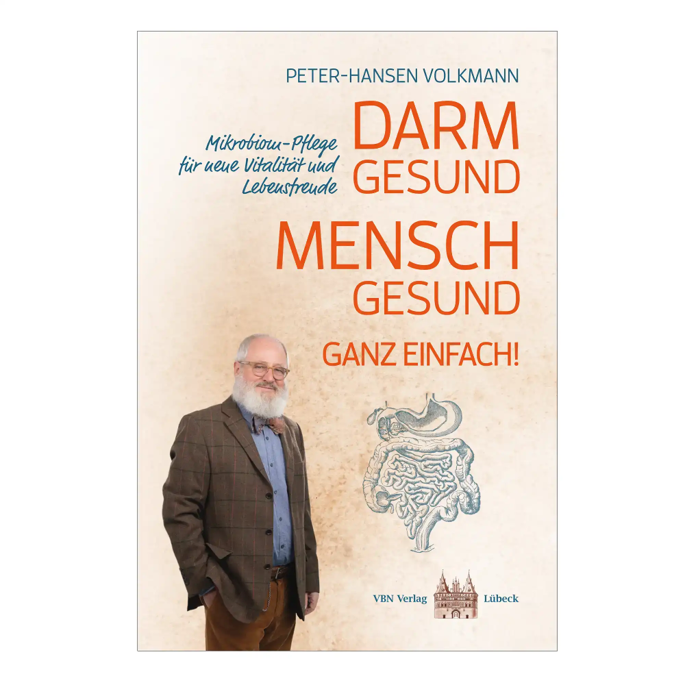 Darm gesund – Mensch gesund - Ganz einfach! Darm gesund – Mensch gesund - Ganz einfach!